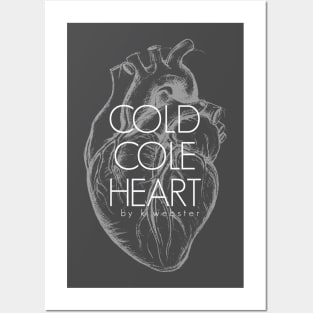 Cold Cole Heart Posters and Art
